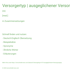 Wie schreibt man Versorgertyp | ausgeglichener Versorgungstyp? Bedeutung, Synonym, Antonym & Zitate.