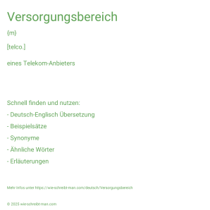 Wie schreibt man Versorgungsbereich? Bedeutung, Synonym, Antonym & Zitate.