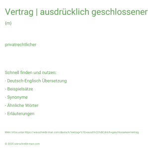 Wie schreibt man Vertrag | ausdrücklich geschlossener Vertrag? Bedeutung, Synonym, Antonym & Zitate.