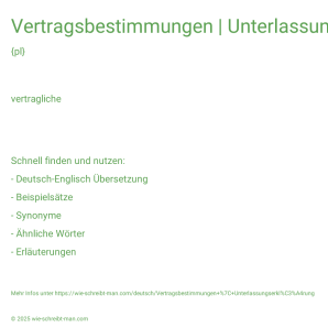 Wie schreibt man Vertragsbestimmungen | Unterlassungserklärung? Bedeutung, Synonym, Antonym & Zitate.