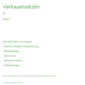 Wie schreibt man Vertrauensärztin? Bedeutung, Synonym, Antonym & Zitate.