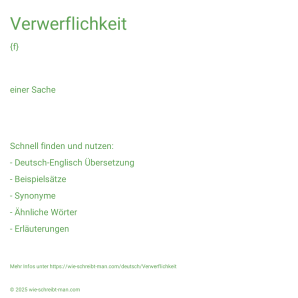 Wie schreibt man Verwerflichkeit? Bedeutung, Synonym, Antonym & Zitate.