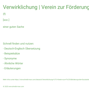 Wie schreibt man Verwirklichung | Verein zur Förderung der Sozialarbeit | für die Zwecke von? Bedeutung, Synonym, Antonym & Zitate.