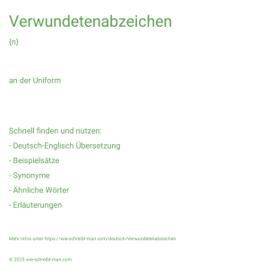 Wie schreibt man Verwundetenabzeichen? Bedeutung, Synonym, Antonym & Zitate.