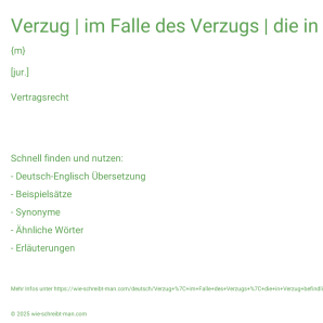 Wie schreibt man Verzug | im Falle des Verzugs | die in Verzug befindliche Partei? Bedeutung, Synonym, Antonym & Zitate.