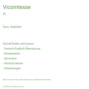 Wie schreibt man Vicomtesse? Bedeutung, Synonym, Antonym & Zitate.