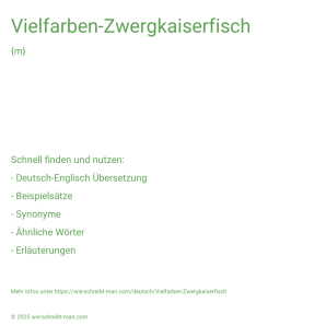 Wie schreibt man Vielfarben-Zwergkaiserfisch? Bedeutung, Synonym, Antonym & Zitate.