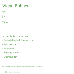 Wie schreibt man Vigna-Bohnen? Bedeutung, Synonym, Antonym & Zitate.