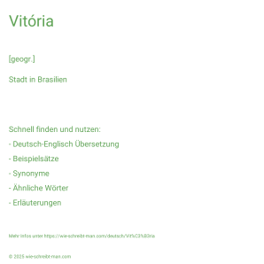 Wie schreibt man Vitória? Bedeutung, Synonym, Antonym & Zitate.