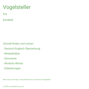 Wie schreibt man Vogelsteller? Bedeutung, Synonym, Antonym & Zitate.