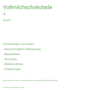 Wie schreibt man Vollmilchschokolade? Bedeutung, Synonym, Antonym & Zitate.