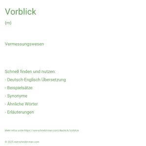 Wie schreibt man Vorblick? Bedeutung, Synonym, Antonym & Zitate.