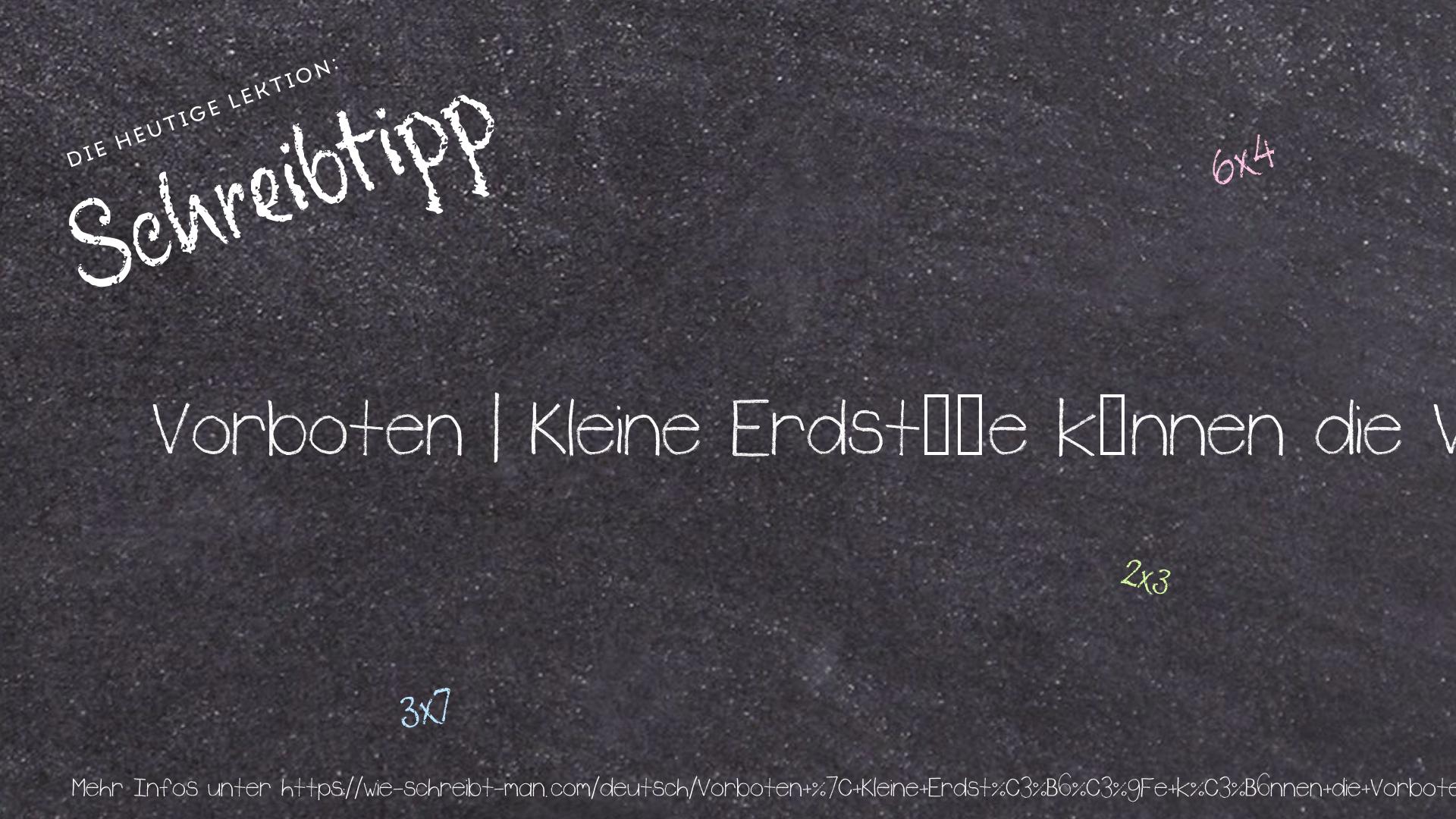 Schreibtipp Vorboten | Kleine Erdstöße können die Vorboten großer Erdbeben sein.