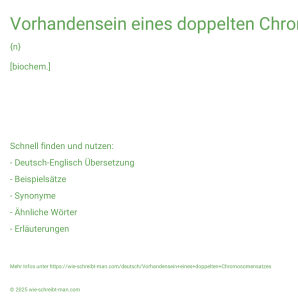 Wie schreibt man Vorhandensein eines doppelten Chromosomensatzes? Bedeutung, Synonym, Antonym & Zitate.