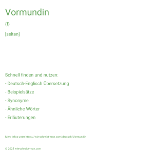 Wie schreibt man Vormundin? Bedeutung, Synonym, Antonym & Zitate.