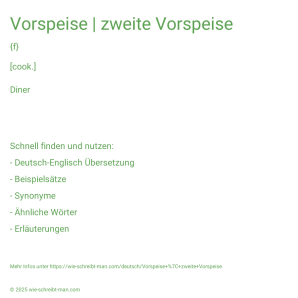 Wie schreibt man Vorspeise | zweite Vorspeise? Bedeutung, Synonym, Antonym & Zitate.