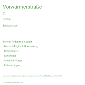 Wie schreibt man Vorwärmerstraße? Bedeutung, Synonym, Antonym & Zitate.