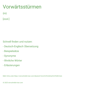 Wie schreibt man Vorwärtsstürmen? Bedeutung, Synonym, Antonym & Zitate.