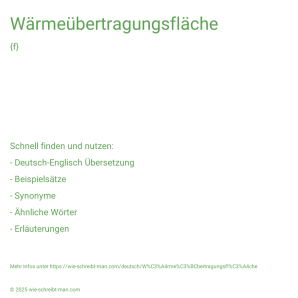 Wie schreibt man Wärmeübertragungsfläche? Bedeutung, Synonym, Antonym & Zitate.