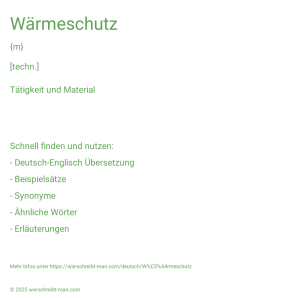 Wie schreibt man Wärmeschutz? Bedeutung, Synonym, Antonym & Zitate.