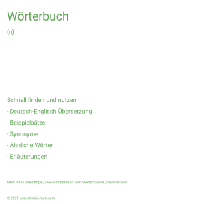 Wie schreibt man Wörterbuch? Bedeutung, Synonym, Antonym & Zitate.