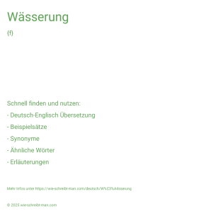 Wie schreibt man Wässerung? Bedeutung, Synonym, Antonym & Zitate.