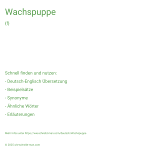 Wie schreibt man Wachspuppe? Bedeutung, Synonym, Antonym & Zitate.