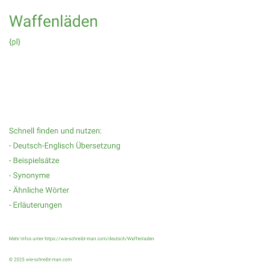 Wie schreibt man Waffenläden? Bedeutung, Synonym, Antonym & Zitate.