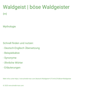 Wie schreibt man Waldgeist | böse Waldgeister? Bedeutung, Synonym, Antonym & Zitate.
