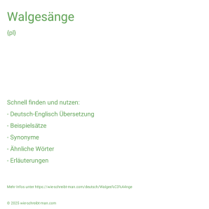 Wie schreibt man Walgesänge? Bedeutung, Synonym, Antonym & Zitate.