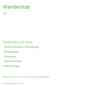 Wie schreibt man Wanderstab? Bedeutung, Synonym, Antonym & Zitate.