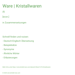 Wie schreibt man Ware | Kristallwaren? Bedeutung, Synonym, Antonym & Zitate.