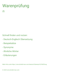 Wie schreibt man Warenprüfung? Bedeutung, Synonym, Antonym & Zitate.