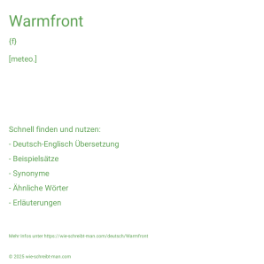 Wie schreibt man Warmfront? Bedeutung, Synonym, Antonym & Zitate.