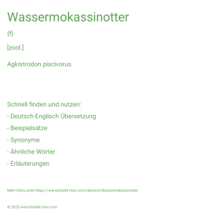 Wie schreibt man Wassermokassinotter? Bedeutung, Synonym, Antonym & Zitate.