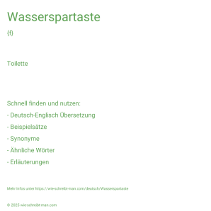 Wie schreibt man Wasserspartaste? Bedeutung, Synonym, Antonym & Zitate.