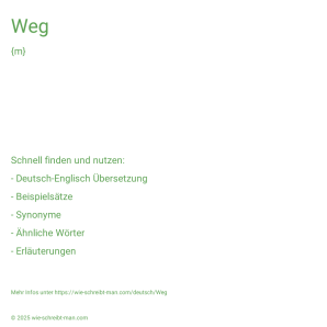 Wie schreibt man Weg? Bedeutung, Synonym, Antonym & Zitate.