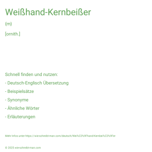 Wie schreibt man Weißhand-Kernbeißer? Bedeutung, Synonym, Antonym & Zitate.
