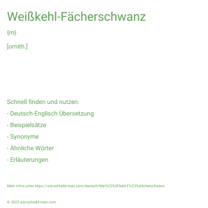 Wie schreibt man Weißkehl-Fächerschwanz? Bedeutung, Synonym, Antonym & Zitate.