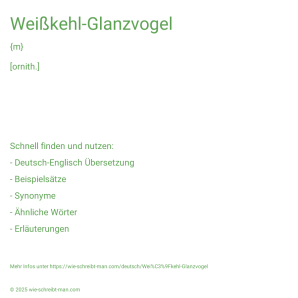Wie schreibt man Weißkehl-Glanzvogel? Bedeutung, Synonym, Antonym & Zitate.