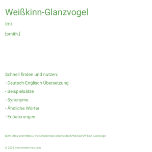 Wie schreibt man Weißkinn-Glanzvogel? Bedeutung, Synonym, Antonym & Zitate.