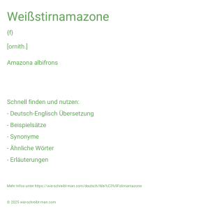 Wie schreibt man Weißstirnamazone? Bedeutung, Synonym, Antonym & Zitate.