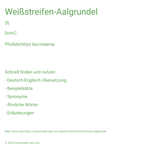 Wie schreibt man Weißstreifen-Aalgrundel? Bedeutung, Synonym, Antonym & Zitate.