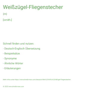 Wie schreibt man Weißzügel-Fliegenstecher? Bedeutung, Synonym, Antonym & Zitate.