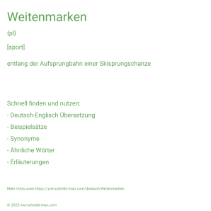 Wie schreibt man Weitenmarken? Bedeutung, Synonym, Antonym & Zitate.