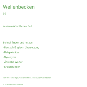 Wie schreibt man Wellenbecken? Bedeutung, Synonym, Antonym & Zitate.