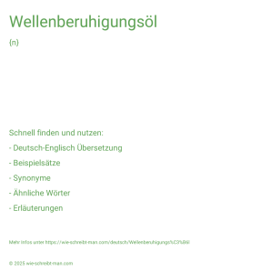 Wie schreibt man Wellenberuhigungsöl? Bedeutung, Synonym, Antonym & Zitate.