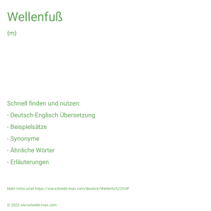 Wie schreibt man Wellenfuß? Bedeutung, Synonym, Antonym & Zitate.