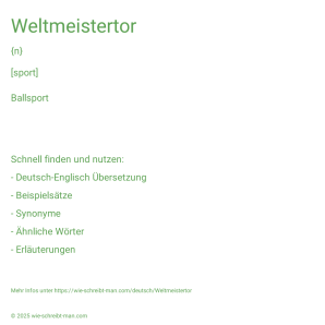 Wie schreibt man Weltmeistertor? Bedeutung, Synonym, Antonym & Zitate.