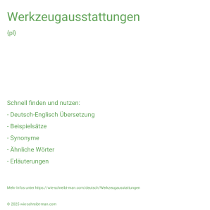 Wie schreibt man Werkzeugausstattungen? Bedeutung, Synonym, Antonym & Zitate.